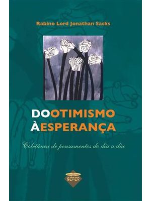 Do Otimismo À Esperança - Coletanea de Pensamentos do Dia a Dia