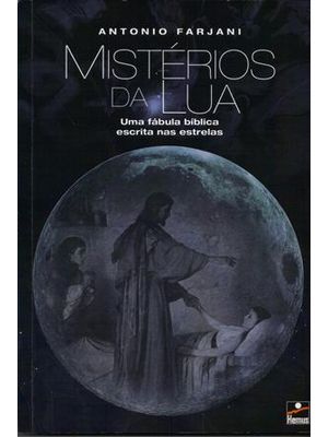 Misterios da Lua - Uma Fabula Biblica Escrita nas Estrelas