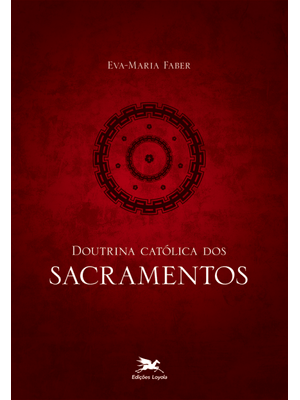 Doutrina Católica dos Sacramentos