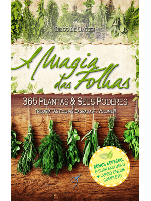 A Magia das Folhas: 365 Plantas e Seus Poderes