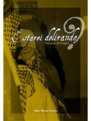 Estarei Delirando? - Memorias de Viagem