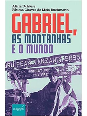 Gabriel, as Montanhas e o Mundo