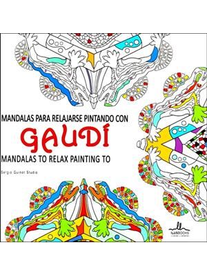 Mandalas para Relajarse Pintando Con Gaudi - Mandalas To Relax Painting To Gaudi