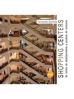 Shopping Centers - de Centro de Abastecimento a Produto de Consumo