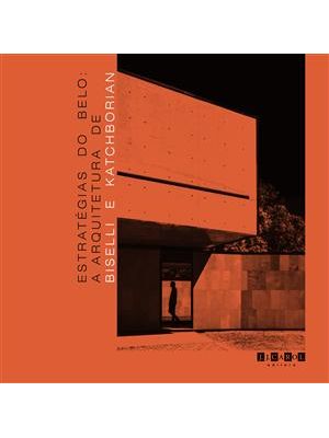 Estrategias do Belo - a Arquitetura de Biselli e Katchborian