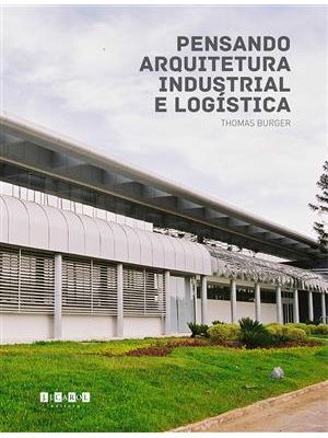 Pensando Arquitetura Industrial e Logistica
