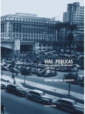 Vias Publicas - Tipo e Construção em São Paulo (1898-1945)