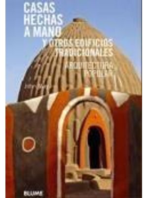 Casas Hechas a Mano Y Otros Edificios Tradicionales - Arquitectura Popular
