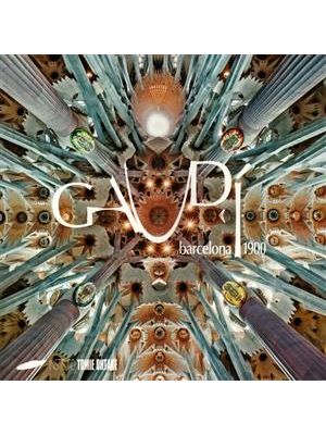 Gaudi - Barcelona 1900