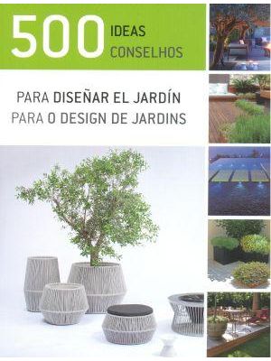 500 Ideas para Diseñar El Jardin