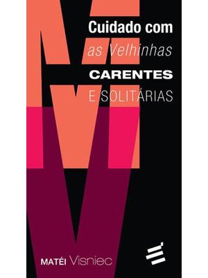 Cuidado com as Velhinhas Carentes e Solitarias