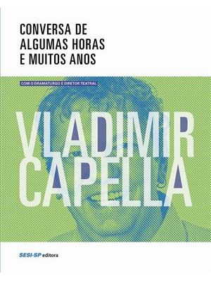 Conversa de Algumas Horas e Muitos Anos com o Dramaturgo e Diretor