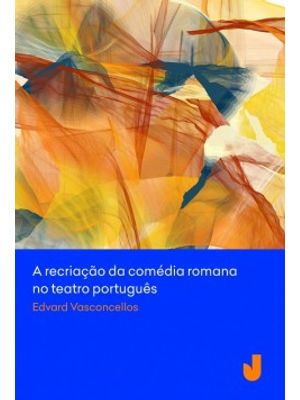A Recriação da Comédia Romana no Teatro Português