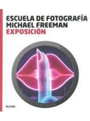 Exposicion - Escuela de Fotografia Michael Freeman