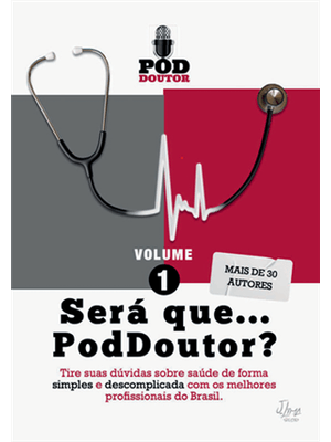 Será Que... Poddoutor? - Tire Suas Dúvidas sobre Saúde de Forma Simples e Descomplicada com os Me