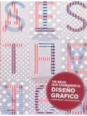 100 Ideas Que Cambiaron El Diseno Grafico