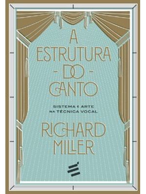 A Estrutura do Canto: Sistema e Arte na Técnica Vocal