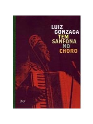 Luiz Gonzaga - Tem Sanfona no Choro