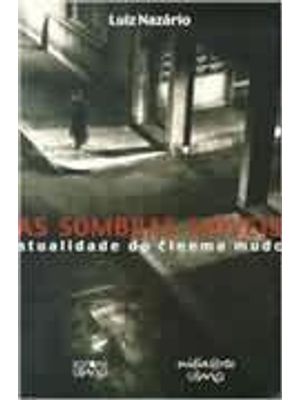 Sombras Moveis, as - Atualidades do Cinema Mudo