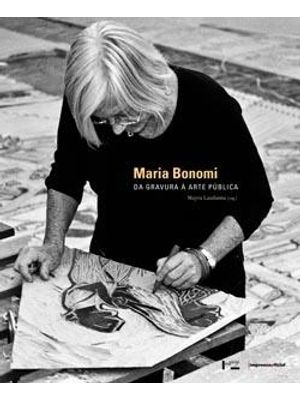 Maria Bonomi - da Gravura À Arte Publica