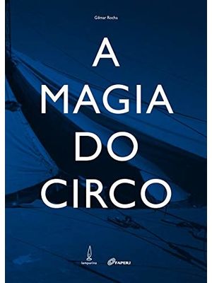 A Magia do Circo: Etnografia de Uma Cultura Viajante