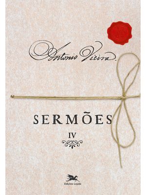 Sermões - Vol. Iv: Volume Iv