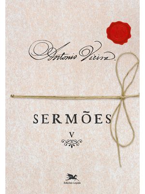 Sermões - Vol. V: Volume V