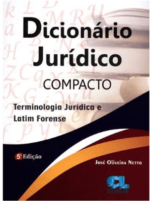 Dicionario Juridico - Compacto - Terminologia Juridica e Latim Forense