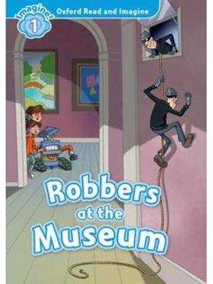 Oxford Read and Imagine - Robbers At The Museum - Level 1