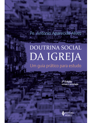 Doutrina Social da Igreja: Um Guia Prático para Estudo