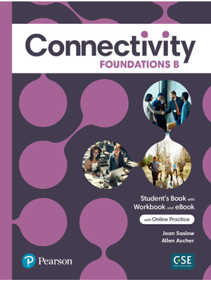 Connectivity Foundations Students Book/Workbook With Online Practice & Ebook - Split B