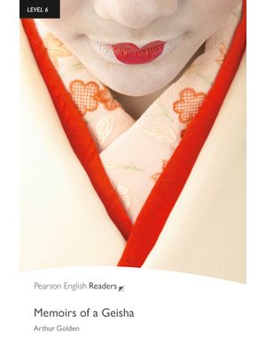 Pearson English Readers 6: Memoirs of a Geisha