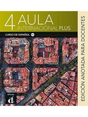 Aula Internacional Plus Edición Anotada para Docentes - 4