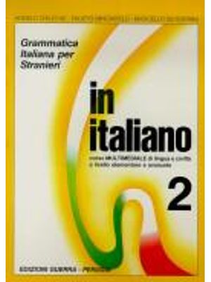 In Italiano 2 - Grammatica Italiana Per Stranieri