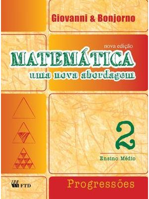 Matematica 2 - Uma Nova Abordagem - Progressões