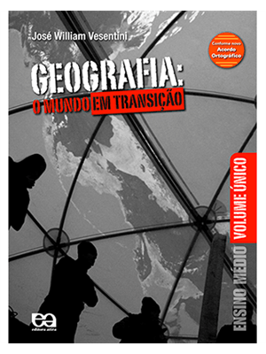 Geografia - o Mundo em Transição - Volume Unico