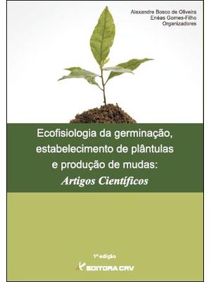 Ecofisiologia da Germinação, Estabelecimento de Plântulas e Produção de Mudas: Artigos Científicos