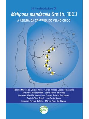Melipona Mandacaia, Smith 1863: a Abelha da Caatinga do Velho Chico