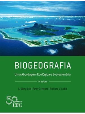 Biogeografia: Uma Abordagem Ecológica e Evolucionária