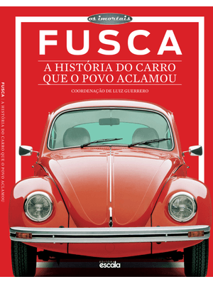 Fusca: a História de Um Símbolo de Sucesso