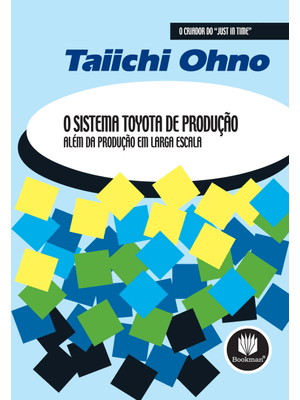 O Sistema Toyota de Produção: Além da Produção em Larga Escala