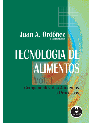 Tecnologia de Alimentos: Volume 1 - Componentes dos Alimentos e Processos