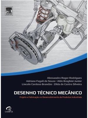 Desenho Tecnico Mecanico - Projeto e Fabricação no Desenvolvimento de Produtos Industriais