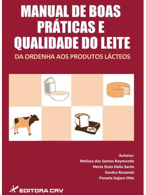 Manual de Boas Práticas e Qualidade do Leite: da Ordenha Aos Produtos Lácteos
