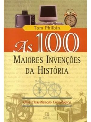 As 100 Maiores Invenções da História