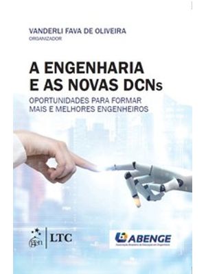 A Engenharia e as Novas Dcns: Oportunidades para Formar Mais e Melhores Engenheiros