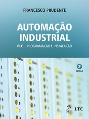 Automação Industrial: Plc - Programação e Instalação