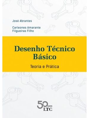 Desenho Técnico Básico: Teoria e Prática