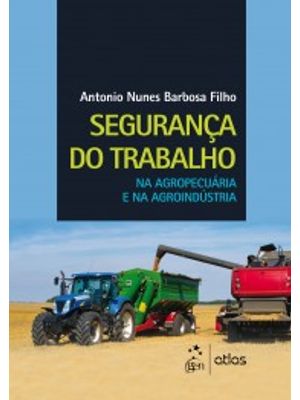 Segurança do Trabalho na Agropecuária e na Agroindústria