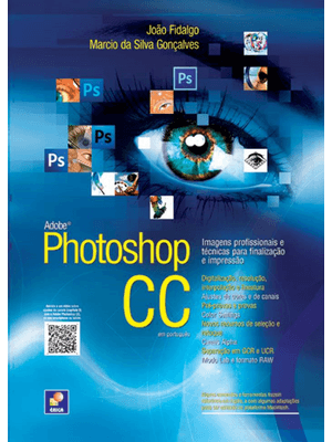 Adobe Photoshop Cc em Português: Imagens Profissionais e Técnicas para Finalização
